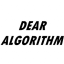 Dear Algorithm