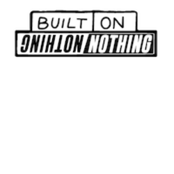 Built on Nothing
